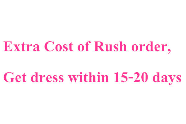 Extra cost for Rush order  Delivery time is within 15-20 days.